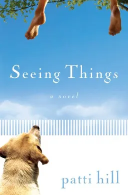 Seeing Things: A Novel