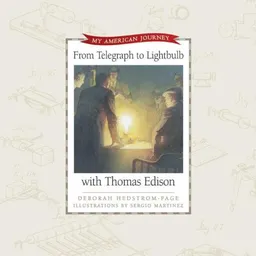 From Telegraph to Light Bulb with Thomas Edison (My American Journey)