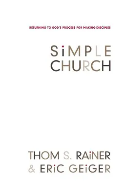 Simple Church: Returning to God's Process for Making Disciples
