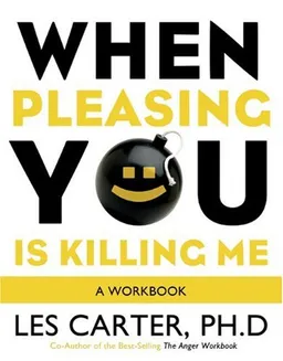 עטיפת הספר When Pleasing You Is Killing Me מאת Les, Ph.D. Carter
