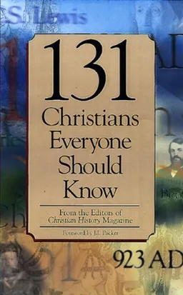 131 Christians Everyone Should Know (Holman Reference)