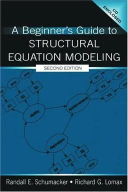 עטיפת הספר A Beginner's Guide to Structural Equation Modeling: Second Edition (The Inquiry and Pedagogy Across Diverse Contexts Series) מאת Randall E. Schumacker