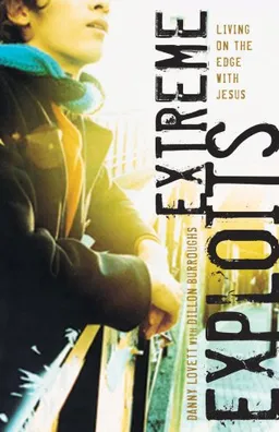Extreme Exploits: Living On the Edge with Jesus