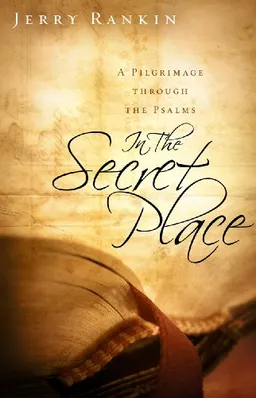 In the Secret Place: A Pilgrimage through the Psalms