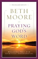 Praying God's Word: Breaking Free from Spiritual Strongholds