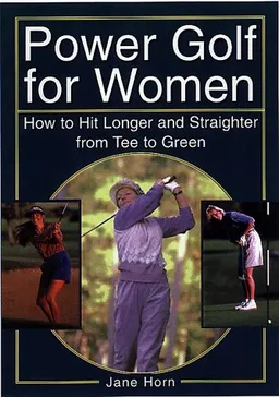 Power Golf for Women: How to Hit Longer & Straighter from Tee to Green