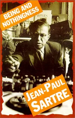 Being And Nothingness: An Essay in Phenomenological Ontology