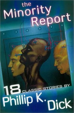 עטיפת הספר The Minority Report and Other Classic Stories מאת Philip K. Dick