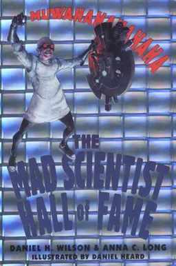 Mad Scientist Hall of Fame: Muwahahahaha!