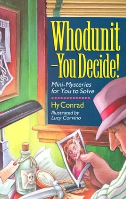 Whodunit - You Decide!: Mini-Mysteries For You To Solve