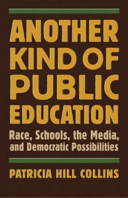 Another Kind of Public Education: Race, the Media, Schools, and Democratic Possibilities (Simmons College/Beacon Press Race, Education, and Democracy Lecture and Book Series)