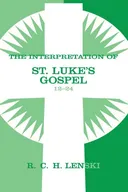 Interpretation of St.Luke's Gospel 12-24 (Lenski's Commentary on the New Testament)