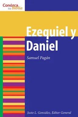 Ezequiel y Daniel: Ezekiel and Daniel (Conozca Su Biblia) (Spanish Edition)