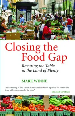 Closing the Food Gap: Resetting the Table in the Land of Plenty
