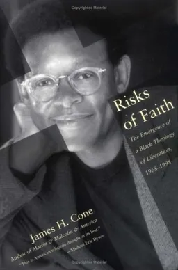 Risks of Faith: The Emergence of a Black Theology of Liberation, 1968-1998