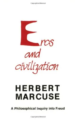 Eros and Civilization : A Philosophical Inquiry into Freud