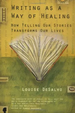 Writing as a Way of Healing: How Telling Our Stories Transforms Our Lives