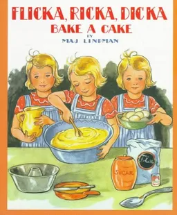Flicka, Ricka, Dicka Bake a Cake