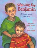 Waiting For Benjamin: A Story about Autism