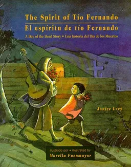 The Spirit of Tio Fernando: A Day of the Dead Story/El Espiritu De Tio Fernando : Una Historia Del Dia De Los Muertos