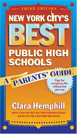 עטיפת הספר New York City's Best Public High Schools: A Parents' Guide, Third Edition מאת Clara Hemphill; Judy Baum; Philissa Cramer; Catherine Man; Jacqueline Wayans