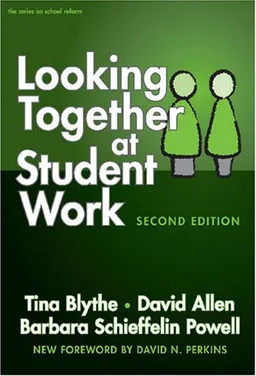 עטיפת הספר Looking Together at Student Work, Second Edition (On School Reform) מאת Tina Blythe; David Allen; Barbara Schieffelin Powell
