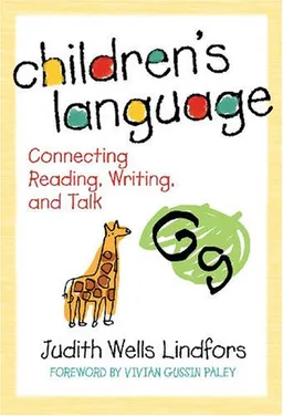 עטיפת הספר Children's Language: Connecting Reading, Writing, and Talk (Language and Literacy Series (Teachers College Pr)) מאת Judith Wells Lindfors