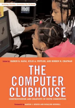 עטיפת הספר The Computer Clubhouse: Constructionism and Creativity in Youth Communities (Technology, Education--Connections Series) (Technology, Education-Connections) מאת Yasmin B. Kafai