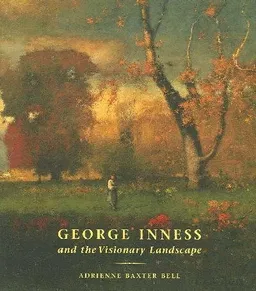 George Inness and the Visionary Landscape