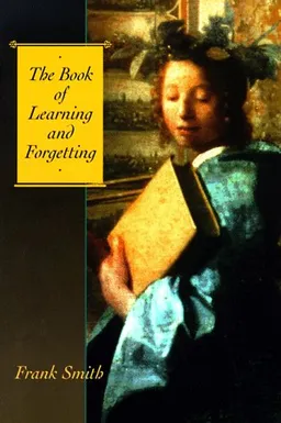 עטיפת הספר The Book of Learning and Forgetting מאת Frank Smith