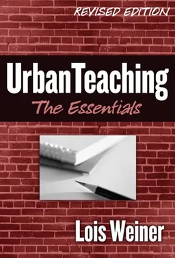 עטיפת הספר Urban Teaching: The Essentials, Revised Edition מאת Lois Weiner
