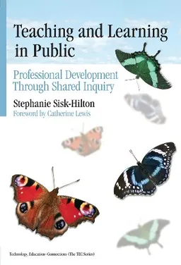 עטיפת הספר Teaching and Learning in Public: Professional Development Through Shared Inquiry (Technology, Education-Connections, TEC Series) (Technology, Education-Connections the Tec Series) מאת Stephanie Sisk-Hilton