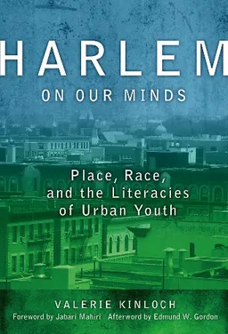 עטיפת הספר Harlem on Our Minds: Place, Race and the Literacies of Urban Youth (Language & Literacy Series) (Language and Literacy Series (Teachers College Pr)) מאת Valerie Kinloch