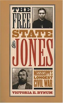 The Free State of Jones: Mississippi's Longest Civil War