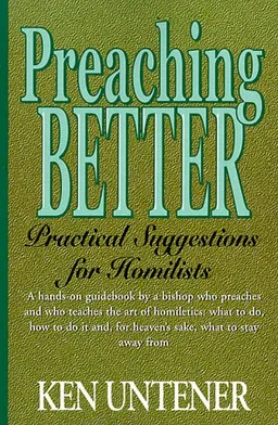 Preaching Better: Practical Suggestions for Homilists