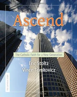 עטיפת הספר Ascend: The Catholic Faith for a New Generation מאת Eric Stoltz