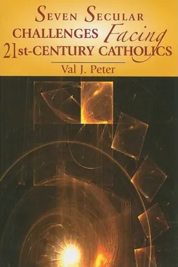 Seven Secular Challenges Facing 21st Century Catholics