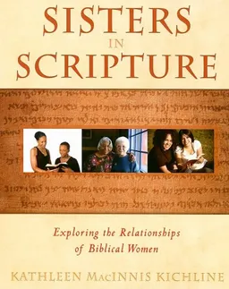 Sisters in Scripture: Exploring the Relationships of Biblical Women