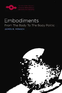 Embodiments: From the Body to the Body Politic (SPEP)