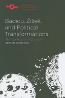 Badiou, Zizek, and Political Transformations: The Cadence of Change (SPEP)