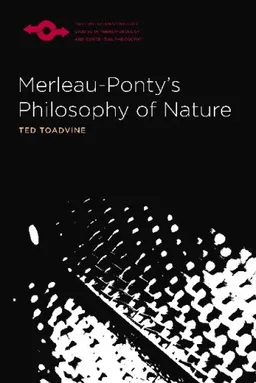 Merleau-Ponty's Philosophy of Nature (SPEP)