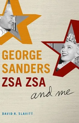 George Sanders, Zsa Zsa, and Me