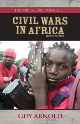 Historical Dictionary of Civil Wars in Africa (Historical Dictionaries of War, Revolution, and Civil Unrest)