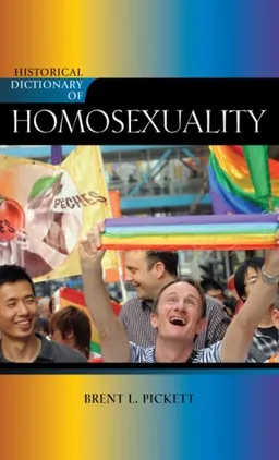 Historical Dictionary of Homosexuality (Historical Dictionaries of Religions, Philosophies and Movements)