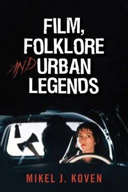 עטיפת הספר Film, Folklore and Urban Legends מאת Mikel J. Koven