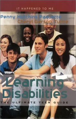 Learning Disabilities: The Ultimate Teen Guide (It Happened to Me (the Ultimate Teen Guide))