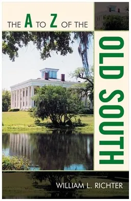 עטיפת הספר The A to Z of the Old South (The a to Z Guide Series) מאת William L. Richter