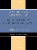 American Artists III: Signatures and Monograms From 1800