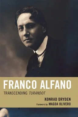 עטיפת הספר Franco Alfano: Transcending Turandot מאת Konrad Dryden