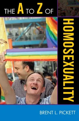 The A to Z of Homosexuality (The a to Z Guide)
